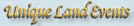Unique Land Events